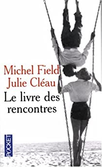 Le livre des rencontres par Michel Field