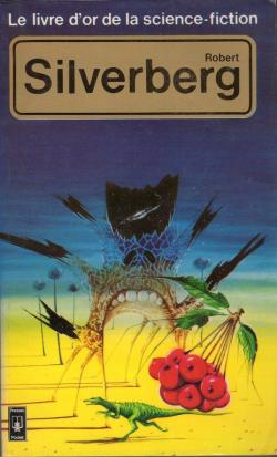 Le livre d'or de la science-fiction : Robert Silverberg par Robert Silverberg