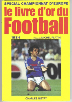 Le livre d'or du football 1984 par Charles Bitry