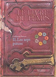 Le livre du temps, tome 2 : les sept pièces par Prévost
