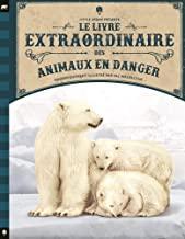 Le livre extraordinaire des animaux en danger par Val Walerczuk