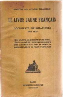 Le livre jaune franais, Documents diplomatiques 1938-1939 par Ministre des Affaires trangres - France