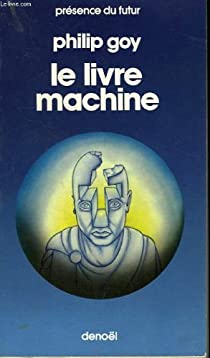 Le livre machine par Philip Goy