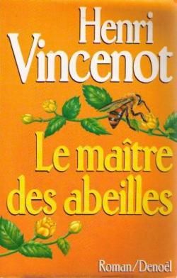 Le matre des abeilles par Henri Vincenot