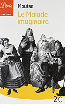 Le malade imaginaire par  Molière