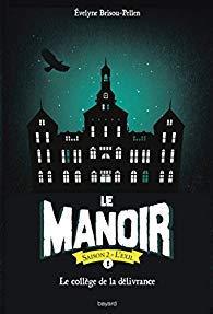 Le Manoir - Saison 2 - L'Exil, tome 1 : Le collge de la dlivrance par Evelyne Brisou-Pellen
