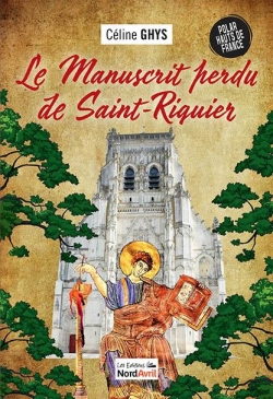 Le manuscrit perdu de Saint-Riquier par Cline Ghys