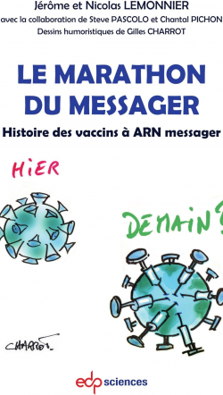 Le marathon du messager : Histoire des vaccins  ARN par Nicolas Lemonnier (II)