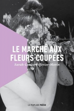 Le march des fleurs coupes par Sarah-Louise Pelletier-Morin