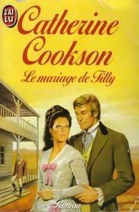 Le mariage de Tilly par Catherine Cookson