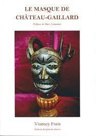 Le masque de Chteau-Gaillard par Vianney Frain