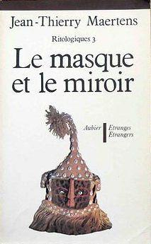 Ritologiques, tome 3 : Le masque et le miroir  par Jean-Thierry Maertens