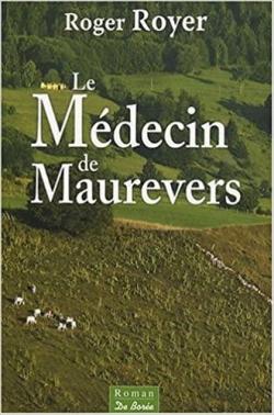 Le mdecin de Maurevers par Roger Royer