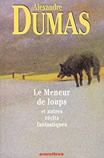 Le meneur de loups et autres rcits fantastiques par Alexandre Dumas