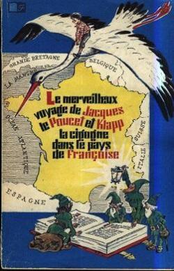 Le merveilleux voyage de Jacques le Poucet et Klapp la cigogne  dans le pays de Franoise par Antonin Fraysse