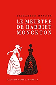 Le meurtre de Harriet Monckton par Elizabeth Haynes