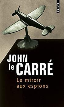 Le miroir aux espions par John Le Carr
