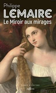 Le miroir aux mirages par Philippe Lemaire