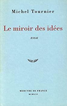 Le miroir des ides par Michel Tournier