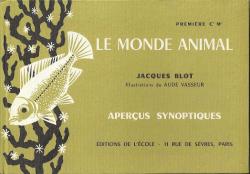 Le monde animal, aperus synoptiques - premire c' m' par Jacques Blot