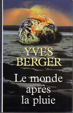 Le monde aprs la pluie par Yves Berger