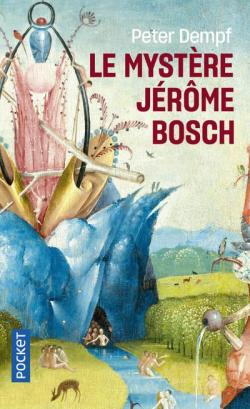 Résultat de recherche d'images pour "mystère Jérôme Bosch de Peter Dempf"