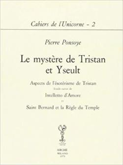 Le mystre de Tristan et Yseult - Cahiers de l'Unicorne - 2 par Pierre Ponsoye