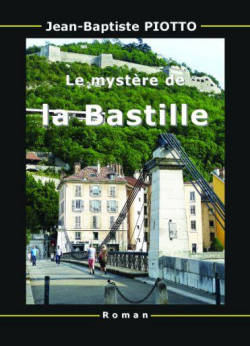 Le mystre de la Bastille par Jean-Baptiste Piotto