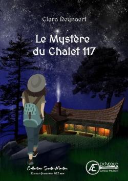 Le mystre du chalet 117 par Clara Reynaert