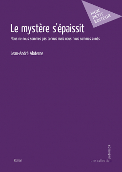 Le mystre s'paissit par Jean-Andr Alaterne