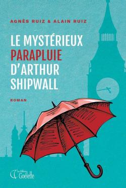 Le mystrieux parapluie d'Arthur Shipwall par Alain Ruiz