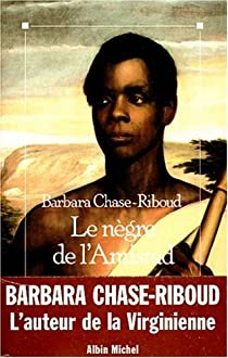 Le ngre de l'Amistad par Barbara Chase-Riboud
