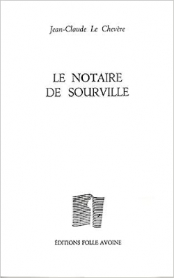 Le notaire de Sourville par Jean-Claude Le Chevre