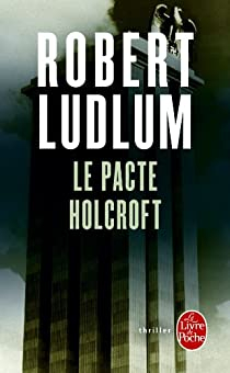 Le pacte Holcroft par Robert Ludlum