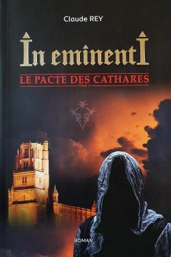 In eminenti : Le pacte des Cathares par Claude Rey