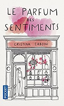 Le Parfum des sentiments par Cristina Caboni