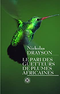 Le pari des guetteurs de plumes africaines par Nicholas Drayson