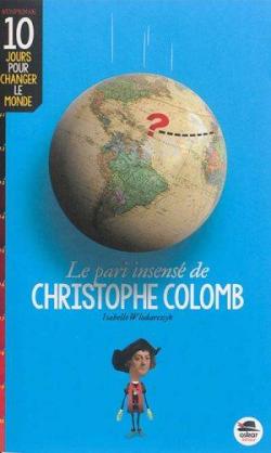 Le pari insens de Christophe Colomb par Isabelle Wlodarczyk