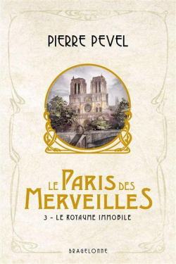 Le Paris des merveilles, tome 3 : Le  royaume immobile par Pevel
