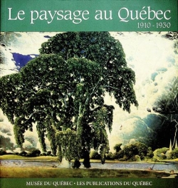 Le paysage au Qubec 1910-1930 par Pierre Murgia