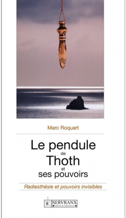 Le pendule de Thoth et ses mystres par Marc Roquart