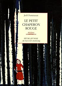 Le petit Chaperon rouge par Jol Pommerat