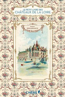 Le petit livre des Chteaux de la Loire par Mary Chamberlain