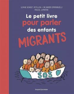Le petit livre pour parler des enfants migrants par Sophie Bordet-Petillon
