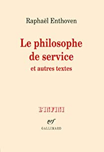 Le philosophe de service et autres textes par Raphal Enthoven