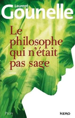 Le philosophe qui n'tait pas sage par Laurent Gounelle