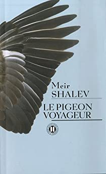 Le pigeon voyageur par Meir Shalev