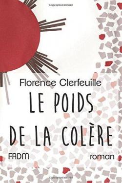 Le Choeur de la vie, tome 2 : Le poids de la colre par Florence Clerfeuille