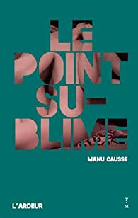 Le point sublime par Manu Causse