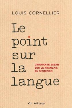 Le point sur la langue par Louis Cornellier